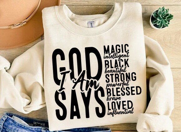 Christian PNG: God Says I Am — T-Shirt Designs