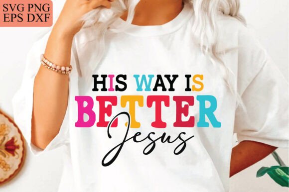 His Way Is Better Christian Faith T-Shirt Designs