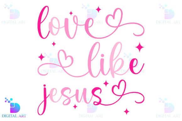 Love Like Jesus PNG, Valentine PNG — T-Shirt Designs