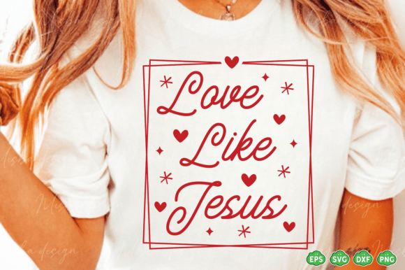 Love Like Jesus SVG PNG, Valentine SVG