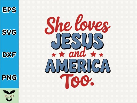 She Loves Jesus and America Too T-Shirt Designs