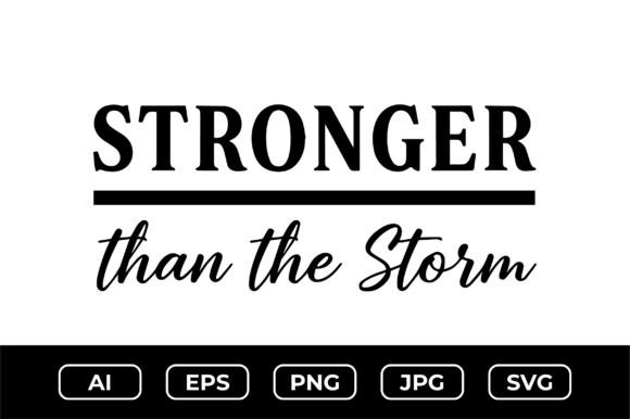 Stronger Than the Storm Christian SVG for T-Shirt Designs