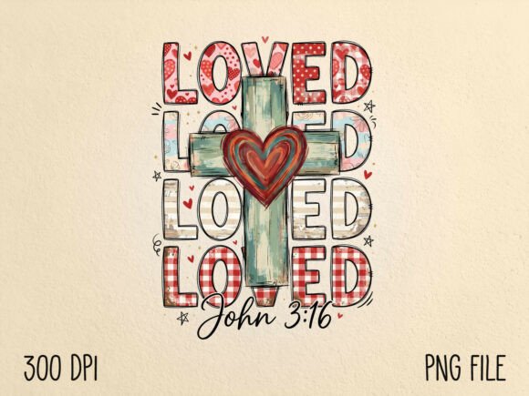 Valentine Loved Christian Cross PNG for T-Shirt Designs