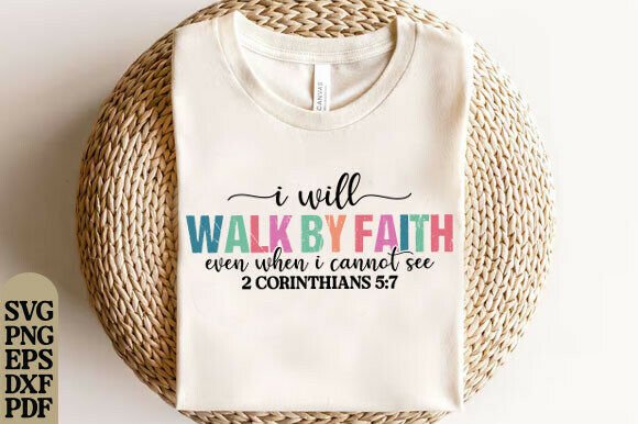 Walk by Faith SVG: Christian T-Shirt Designs