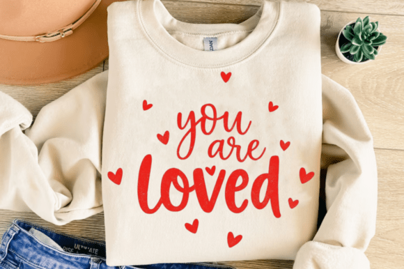 You Are Loved PNG: Christian Valentine T-Shirt Designs